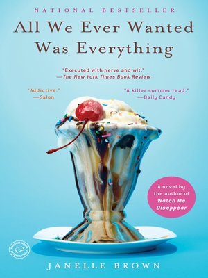 cover image of All We Ever Wanted Was Everything